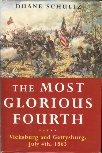 Image for THE MOST GLORIOUS FOURTH : VICKSBURG AND GETTYSBURG, JULY 4TH, 1863