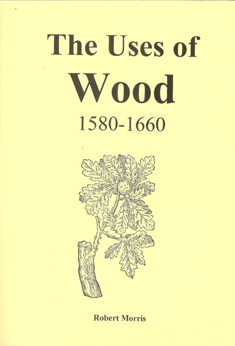Image for THE USES OF WOOD 1580-1660