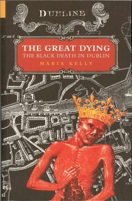 Image for THE GREAT DYING: THE BLACK DEATH IN DUBLIN