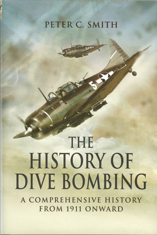 THE HISTORY OF DIVE BOMBING A COMPREHENSIVE HISTORY FROM 1911 ONWARD