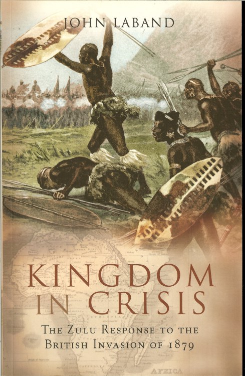Image for KINGDOM IN CRISIS : THE ZULU RESPONSE TO THE BRITISH INVASION OF 1879