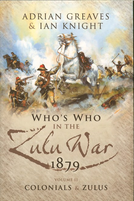 Image for THE WHO'S WHO OF THE ANGLO-ZULU WAR: PART II COLONIALS AND ZULUS