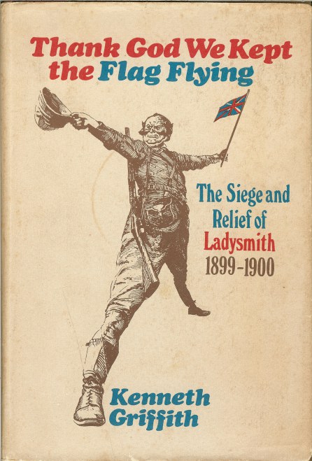 Image for THANK GOD WE KEPT THE FLAG FLYING: THE SIEGE AND RELIEF OF LADYSMITH 1899-1900