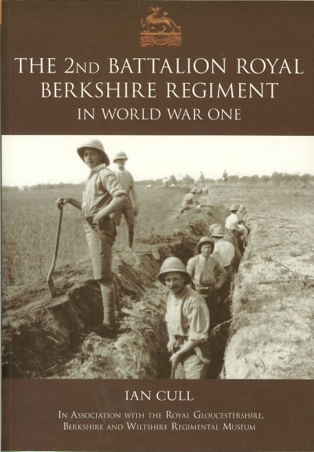 Image for THE 2ND BATTALION ROYAL BERKSHIRE REGIMENT IN WORLD WAR ONE