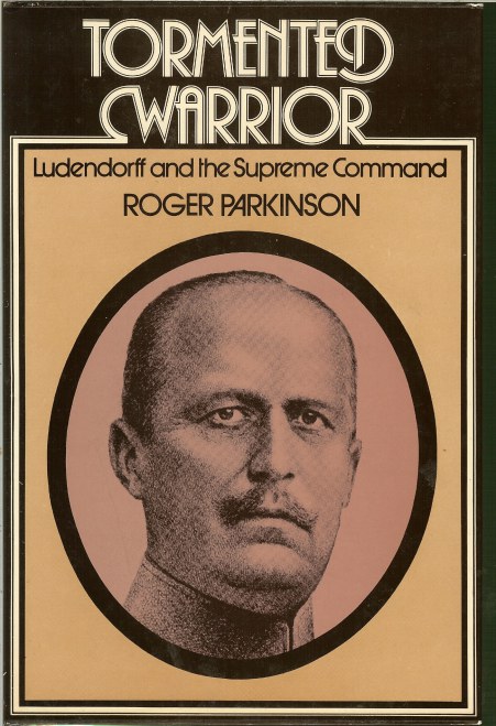 Image for TORMENTED WARRIOR: LUDENDORFF AND THE SUPREME COMMAND
