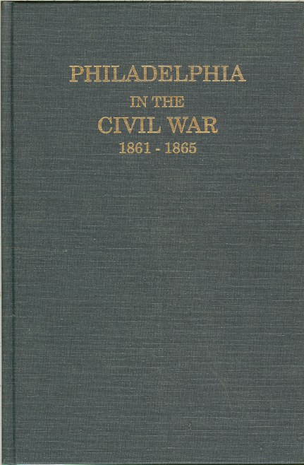 Image for PHILADELPHIA IN THE CIVIL WAR 1861-1865