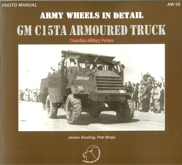 Image for ARMY WHEELS IN DETAIL: GM C15TA ARMOURED TRUCK: CANADIAN MILITARY PATTERN