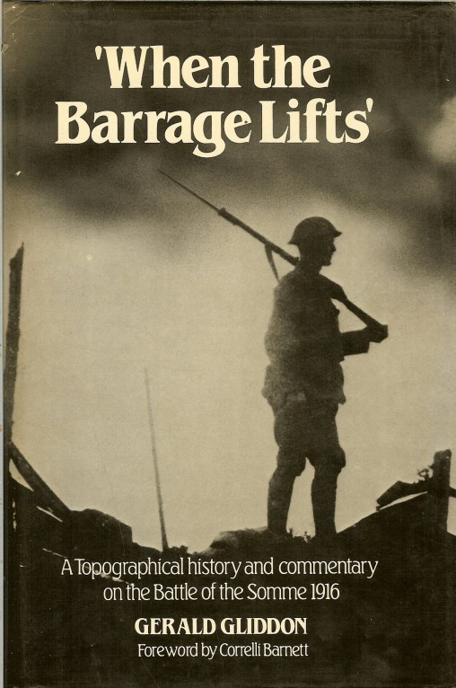 Image for WHEN THE BARRAGE LIFTS: A TOPOGRAPHICAL HISTORY AND COMMENTARY ON THE BATTLE OF THE SOMME 1916