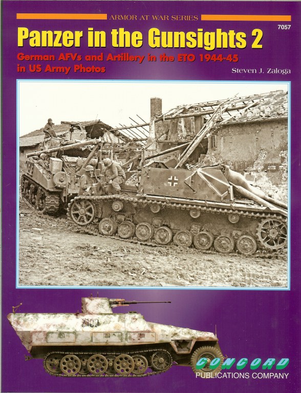 Image for PANZERS IN THE GUNSIGHTS 2: GERMAN AFVS AND ARTILLERY IN THE ETO 1944-45 IN US ARMY PHOTOS