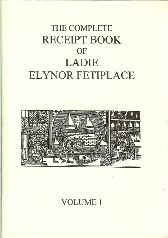 Image for THE COMPLETE RECEIPT BOOK OF LADIE ELYNOR FETIPLACE (THREE VOLUME SET)