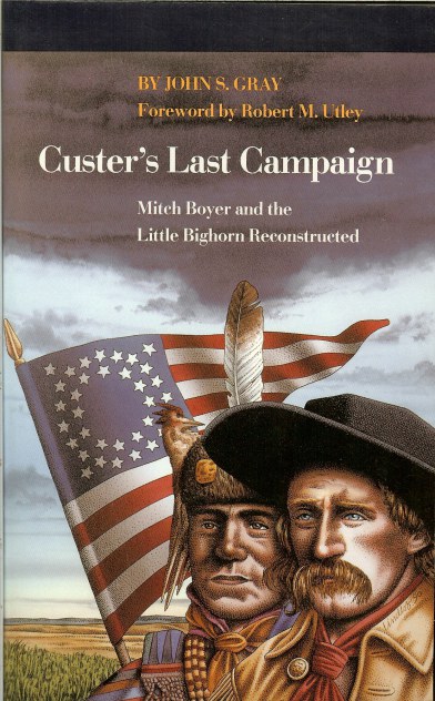 Image for CUSTER'S LAST CAMPAIGN: MITCH BOYER AND THE LITTLE BIGHORN RECONSTRUCTED