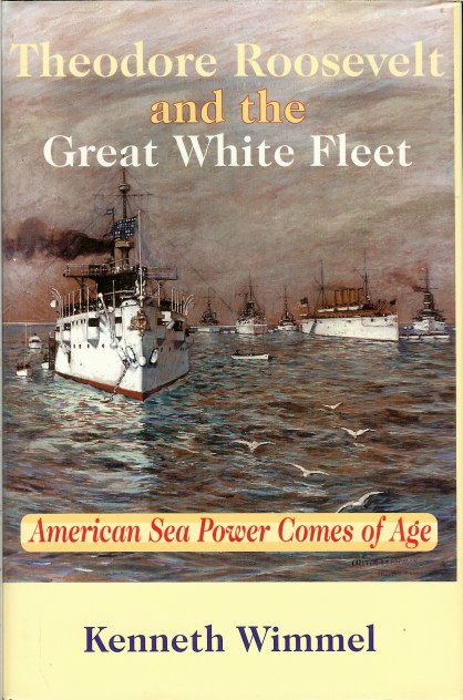 Image for THEODORE ROOSEVELT AND THE GREAT WHITE FLEET: AMERICAN SEA POWER COMES OF AGE