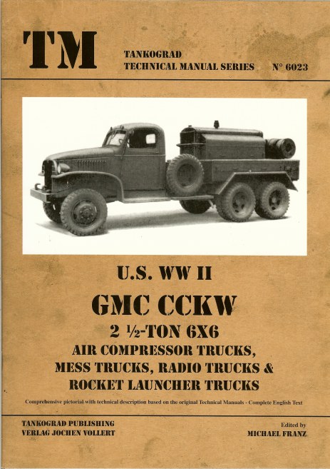 Image for US WWII GMC CCKW 2 1/2 TON 6X6 AIR COMPRESSOR TRUCKS, MESS TRUCKS, RADIO TRUCKS & ROCKET LAUNCHER TRUCKS