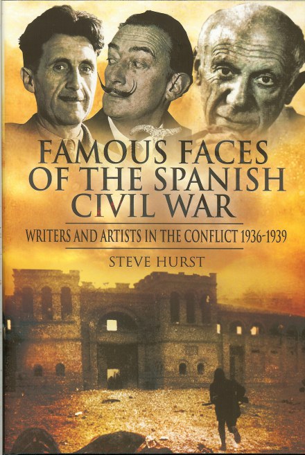Image for FAMOUS FACES OF THE SPANISH CIVIL WAR : WRITERS AND ARTISTS IN THE CONFLICT 1936-1939