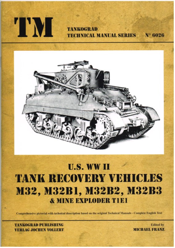 Image for US WWII TANK RECOVERY VEHICLES : M32, M32B1, M32B2, M32B3 AND MINE EXPLODER T1E1