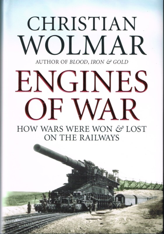 Image for ENGINES OF WAR : HOW WARS WERE WON AND LOST ON THE RAILWAYS