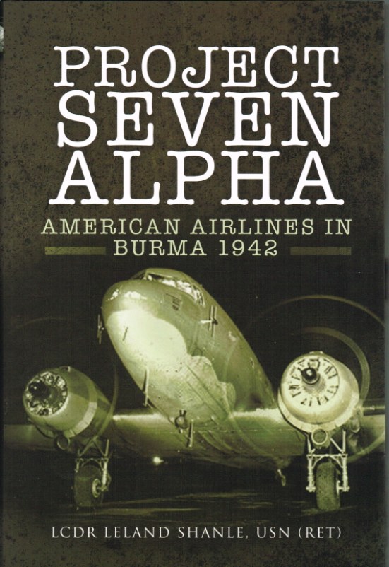 Image for PROJECT SEVEN ALPHA: AMERICAN AIRLINES IN BURMA 1942