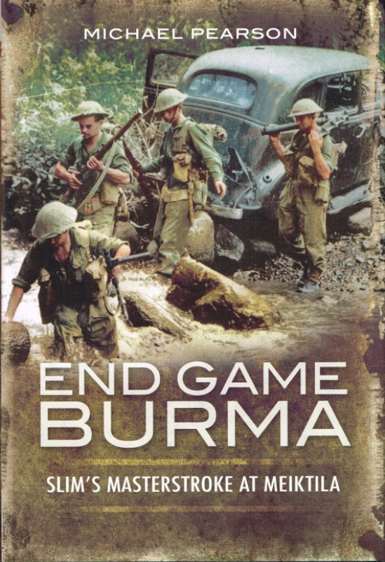 Image for END GAME BURMA: SLIM'S MASTERSTROKE AT MEIKTILA