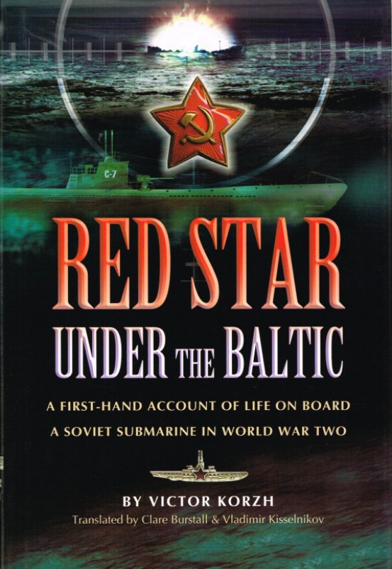 Image for RED STAR UNDER THE BALTIC: A FIRST-HAND ACCOUNT OF LIFE ON BOARD A SOVIET SUBMARINE IN WORLD WAR TWO
