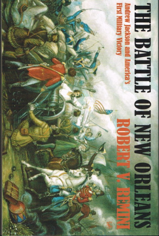 Image for THE BATTLE OF NEW ORLEANS: ANDREW JACKSON AND AMERICA'S FIRST MILITARY VICTORY