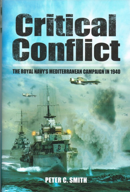 Image for CRITICAL CONFLICT : THE ROYAL NAVY'S MEDITERRANEAN CAMPAIGN IN 1940