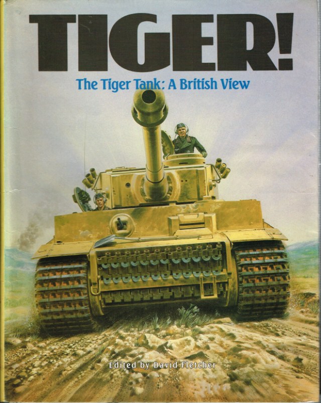 Image for TIGER! THE TIGER TANK : A BRITISH VIEW