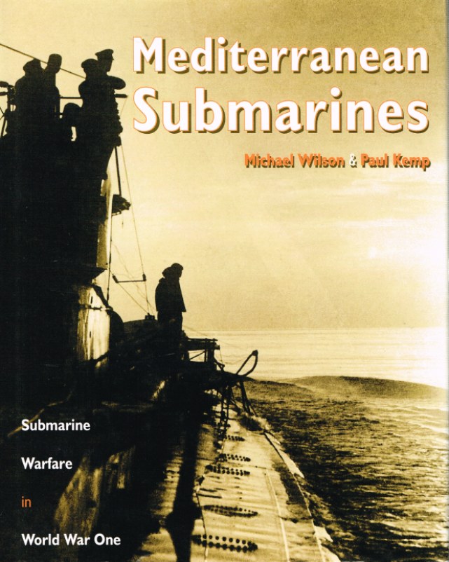 Image for MEDITERRANEAN SUBMARINES : SUBMARINE WARFARE IN WORLD WAR ONE