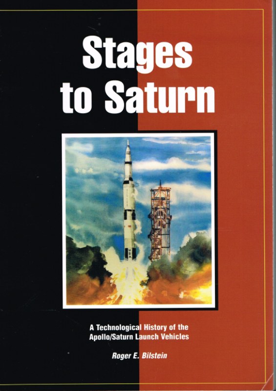 Image for STAGES TO SATURN: A TECHNOLOGICAL HISTORY OF THE APOLLO/SATURN LAUNCH VEHICLES