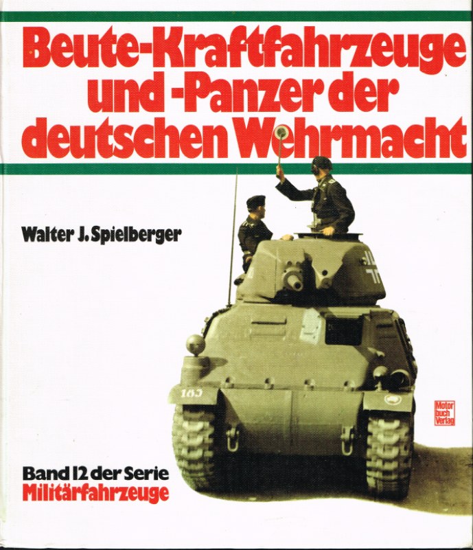 Image for BEUTE-KRAFTFAHRZEUGE UND PANZER DER DEUTSCHEN WEHRMACHT