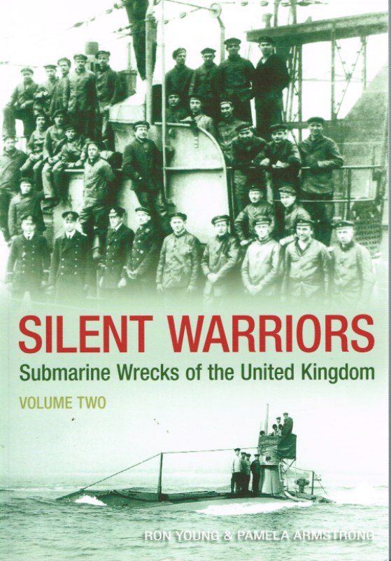 Image for SILENT WARRIORS: SUBMARINE WRECKS OF THE UNITED KINGDOM VOLUME TWO