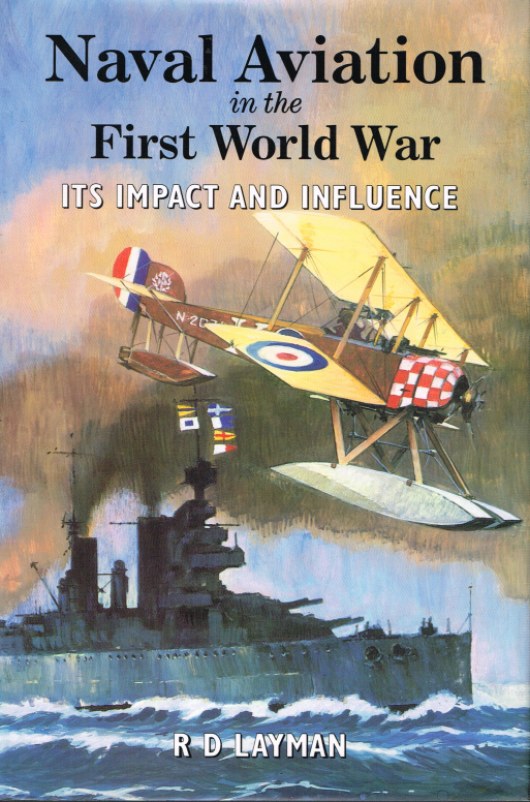 Image for NAVAL AVIATION IN THE FIRST WORLD WAR: ITS IMPACT AND INFLUENCE