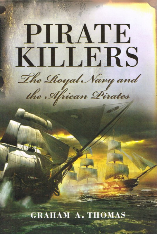 Image for PIRATE KILLERS: THE ROYAL NAVY AND THE AFRICAN PIRATES