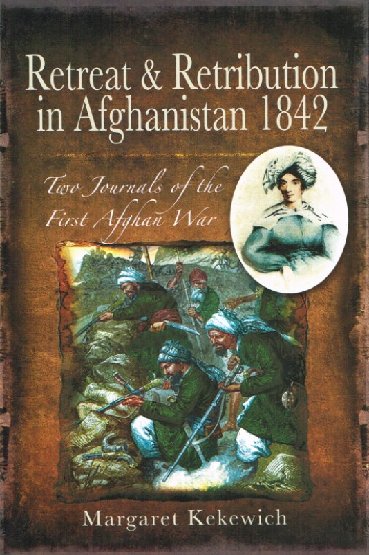 Image for RETREAT AND RETRIBUTION IN AFGHANISTAN, 1842 : TWO JOURNALS OF THE FIRST AFGHAN WAR