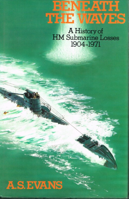 Image for BENEATH THE WAVES: A HISTORY OF HM SUBMARINE LOSSES 1904-1971