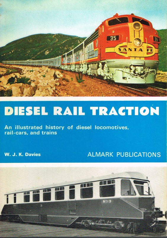 Image for DIESEL RAIL TRACTION: AN ILLUSTRATED HISTORY OF DIESEL LOCOMOTIVES, RAIL-CARS, AND TRAINS