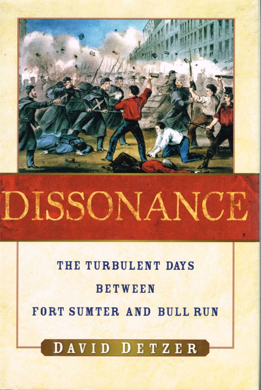 Image for DISSONANCE : THE TURBULENT DAYS BETWEEN FORT SUMTER AND BULL RUN