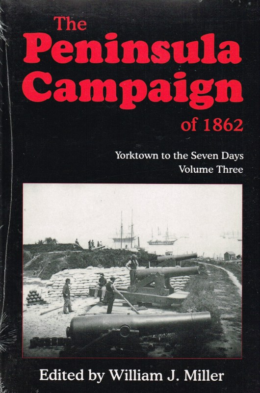 Image for THE PENINSULA CAMPAIGN OF 1862: YORKTOWN TO THE SEVEN DAYS: VOLUME THREE