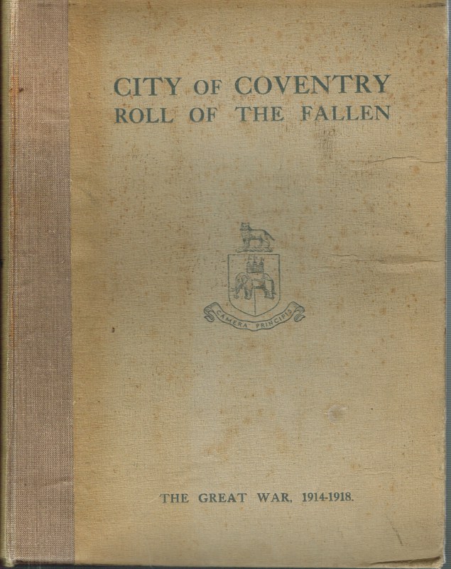 Image for CITY OF COVENTRY ROLL OF THE FALLEN: A RECORD OF THE MEN OF COVENTRY WHO FELL IN THE GREAT WAR 1914-1918
