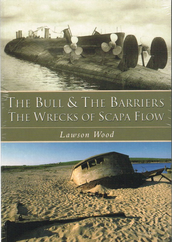 Image for THE BULL & THE BARRIERS : THE WRECKS OF SCARPA FLOW