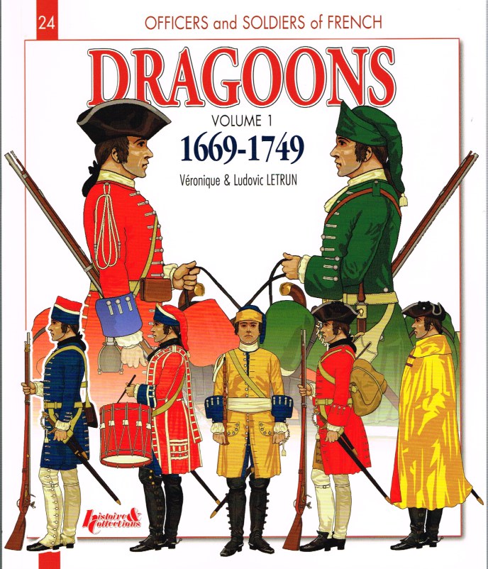 Image for FRENCH DRAGOONS VOLUME 1: 1669-1749 - FROM LOUIS XIV TO THE SEVEN YEARS WAR