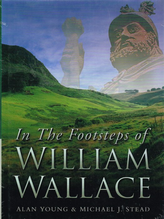 Image for IN THE FOOTSTEPS OF WILLIAM WALLACE