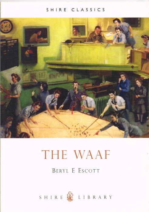 Image for THE WAAF : A HISTORY OF THE WOMEN'S AUXILARY AIR FORCE IN THE SECOND WORLD WAR