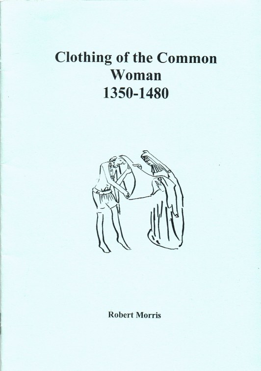 Image for CLOTHING OF THE COMMON WOMAN 1350-1480