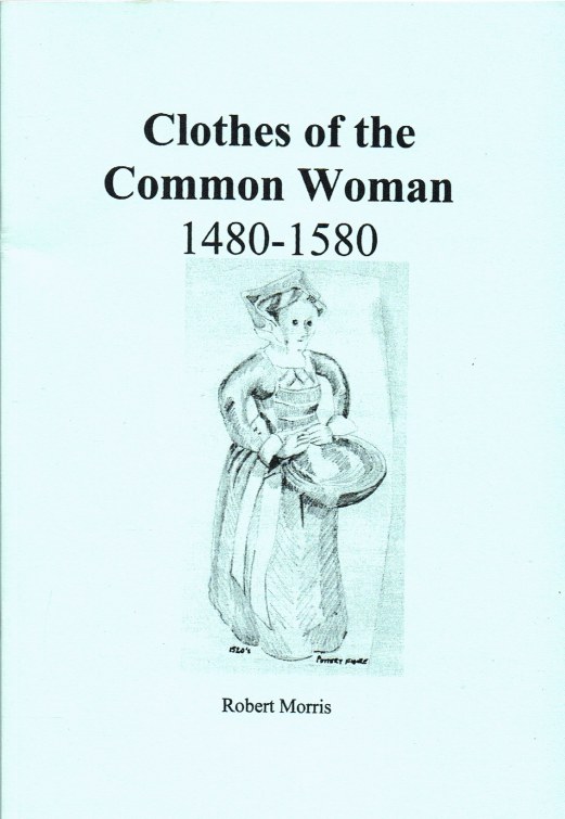 Image for CLOTHES OF THE COMMON WOMAN 1480-1580