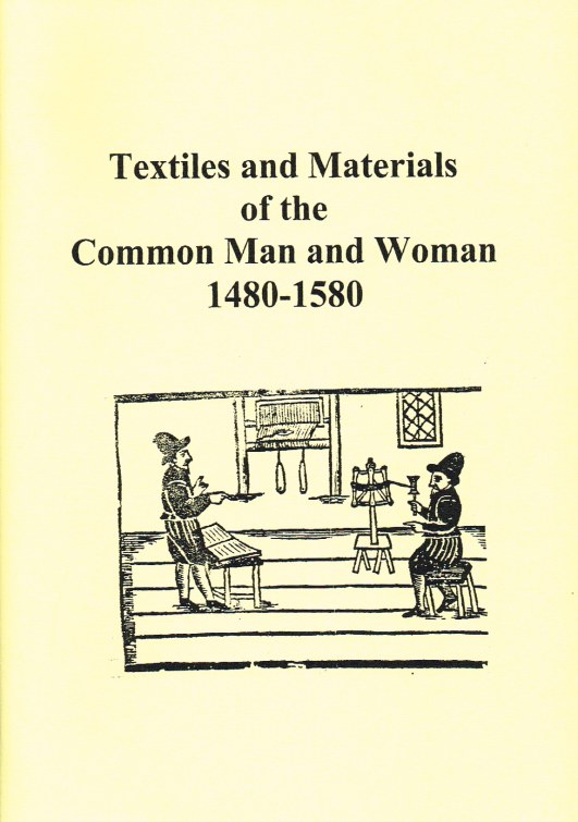 Image for TEXTILES AND MATERIALS OF THE COMMON MAN AND WOMAN 1480-1580