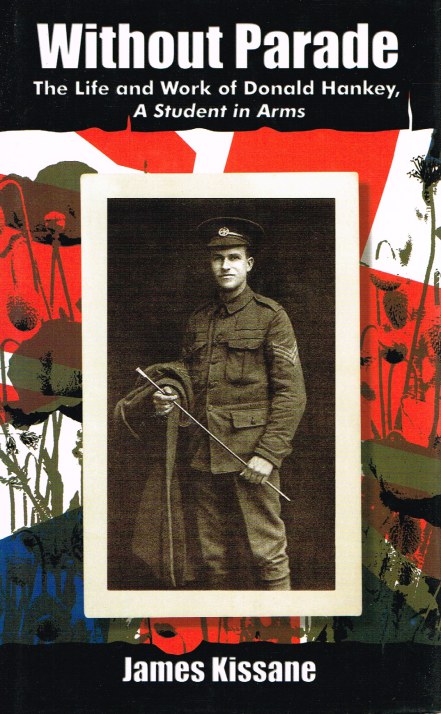 Image for WITHOUT PARADE: THE LIFE AND WORK OF DONALD HANKEY, A STUDENT IN ARMS