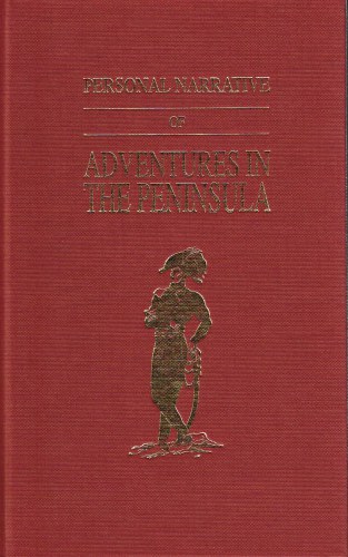 Image for PERSONAL NARRATIVE OF ADVENTURES IN THE PENINSULA DURING THE WAR IN 1812-1813