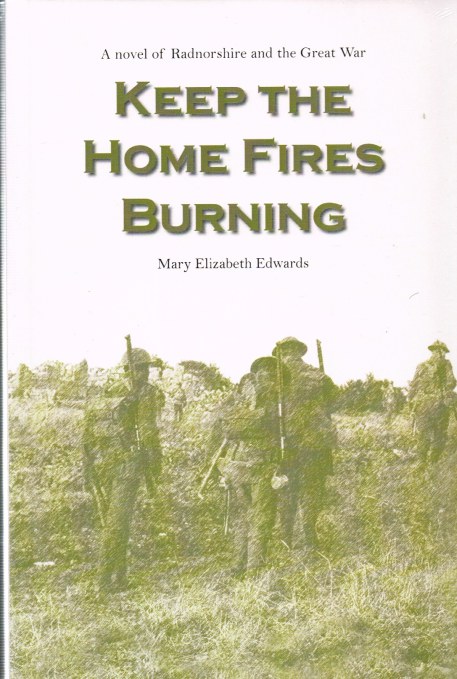 Image for KEEP THE HOME FIRES BURNING: A NOVEL OF RADNORSHIRE AND THE GREAT WAR