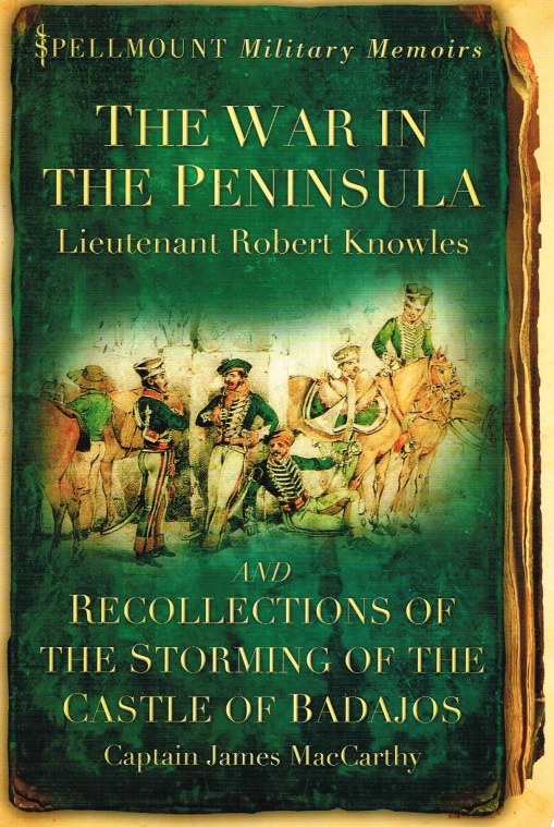 Image for THE WAR IN THE PENINSULA AND RECOLLECTIONS OF THE STORMING OF THE CASTLE OF BADAJOS