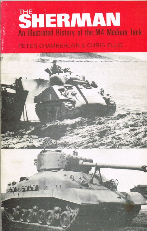 Image for THE SHERMAN: AN ILLUSTRATED HISTORY OF THE M4 MEDIUM TANK